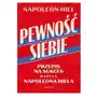 Pewność siebie. Przepis na sukces według Napoleona Hilla Sklep on-line