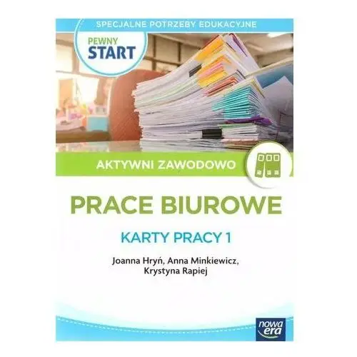 Pewny start. Aktywni zawodowo Prace biurowe KP 1 praca zbiorowa