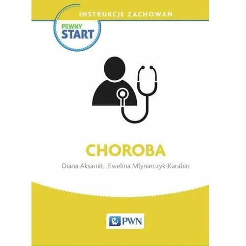 Pewny start. Instrukcje zachowań. Choroba