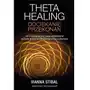 Theta healing. dociekanie przekonań P&g editors Sklep on-line