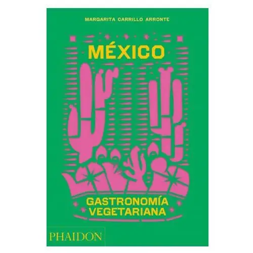 México Gastronomía Vegetariana (the Mexican Vegetarian Book) (Spanish Edition)