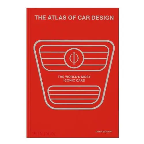 Phaidon pr inc The atlas of car design: the world's most iconic cars (rally red edition)