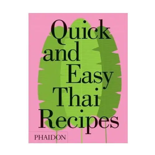 Quick and easy thai recipes Phaidon press ltd