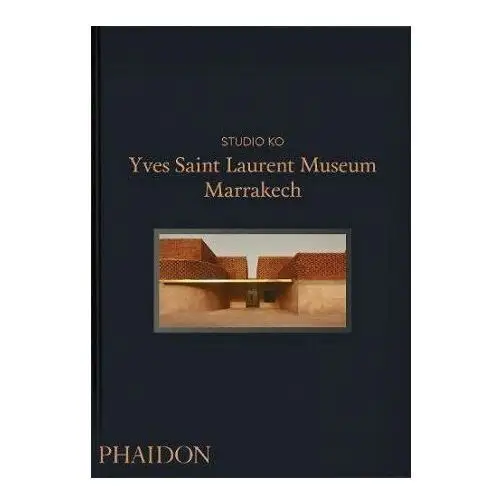 Phaidon press ltd Yves saint laurent museum marrakech