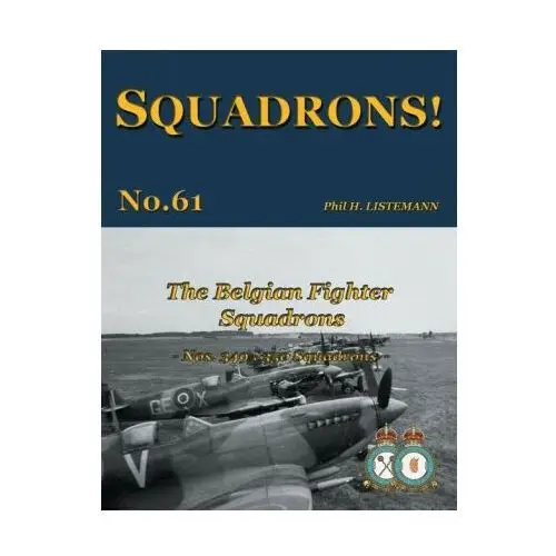 The belgian fighter squadrons: nos. 349 & 350 squadrons Philedition