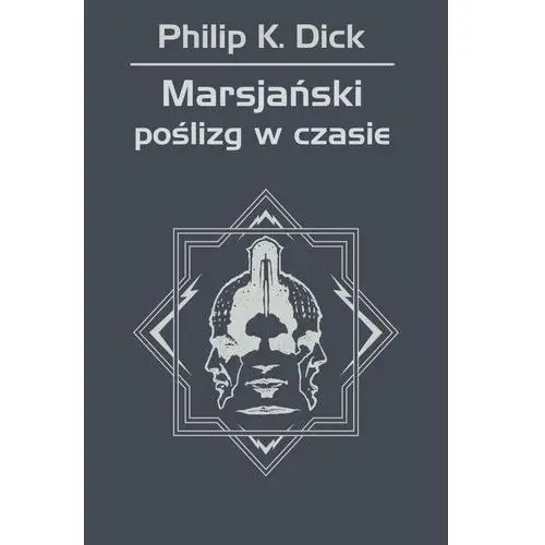 Philip k. dick Marsjański poślizg w czasie