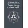 Przez ciemne zwierciadło Philip k. dick Sklep on-line