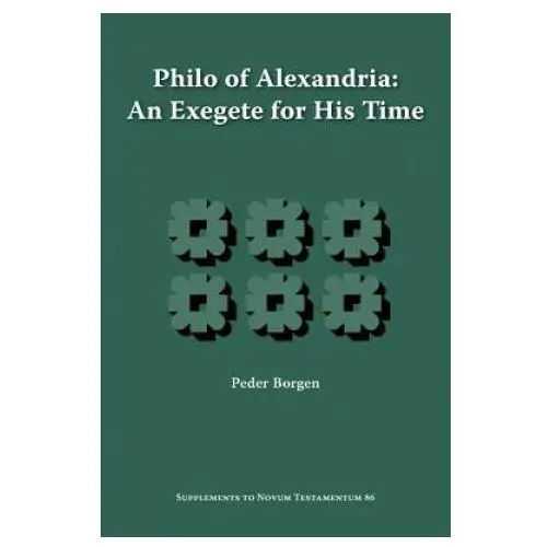 Philo of Alexandria, An Exegete for His Time