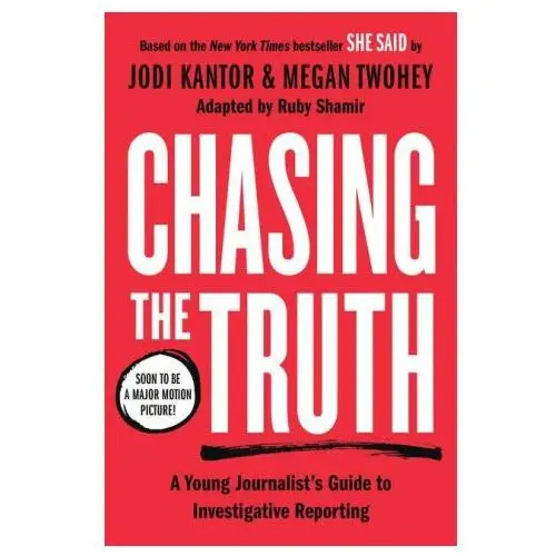 Philomel Chasing the truth: a young journalist's guide to investigative reporting: she said young readers edition