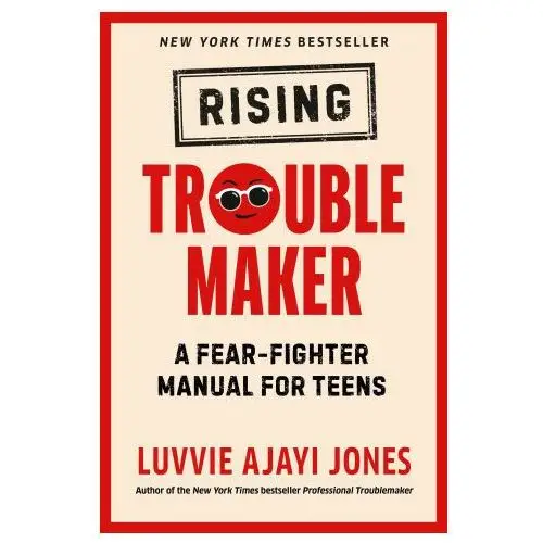 Rising troublemaker: a fear-fighter manual for teens Philomel