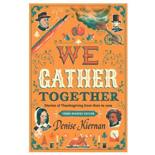 Philomel We gather together (young readers edition): stories of thanksgiving from then to now