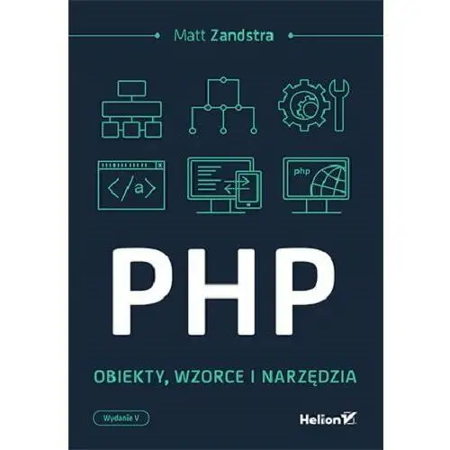 PHP. Obiekty, wzorce i narzędzia
