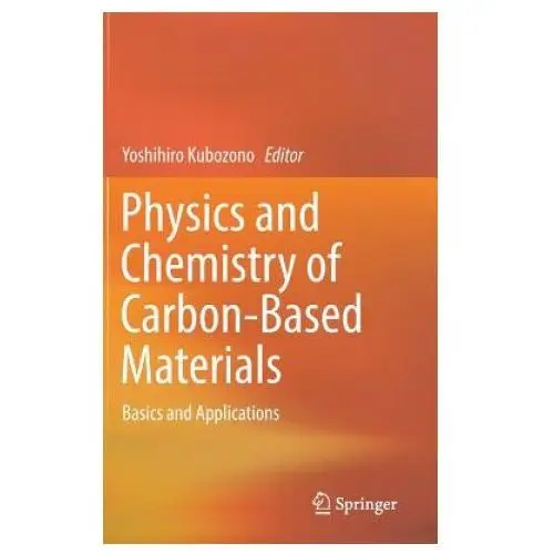 Physics and chemistry of carbon-based materials Springer verlag, singapore