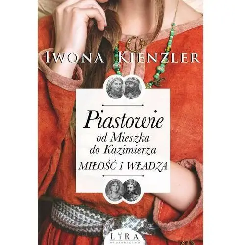 Piastowie od Mieszka do Kazimierza