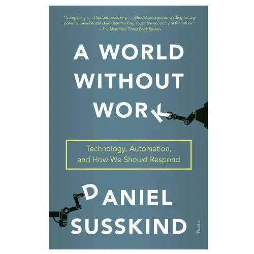 Picador A world without work: technology, automation, and how we should respond