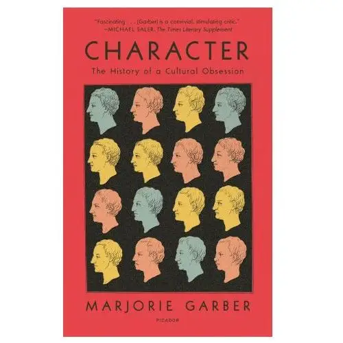 Character: The History of a Cultural Obsession