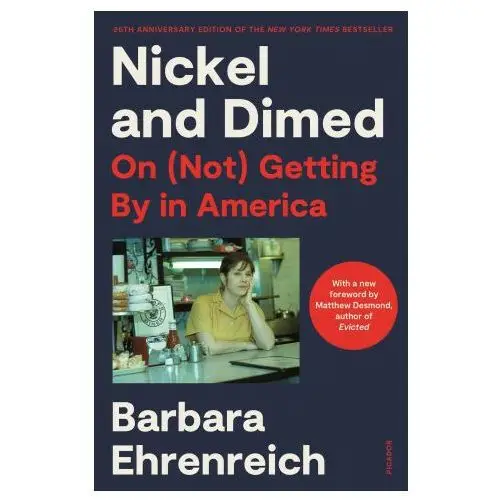 Nickel and dimed (20th anniversary edition): on (not) getting by in america Picador