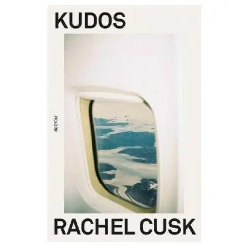 Picador Rachel cusk - kudos