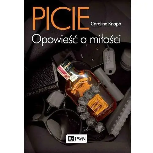 Picie. Opowieść o miłości