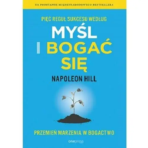 Pięć reguł sukcesu według Myśl i bogać się Napoleon Hill