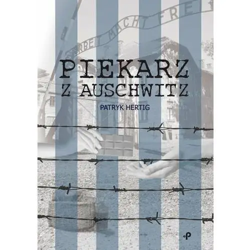 Piekarz z Auschwitz