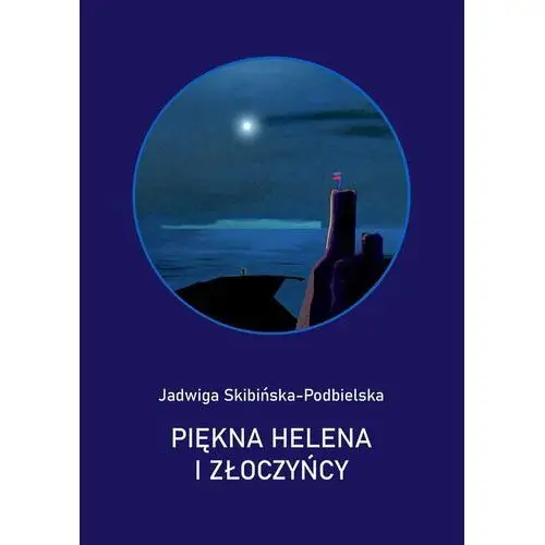 Piękna Helena i złoczyńcy. Komedia polityczno-obyczajowa