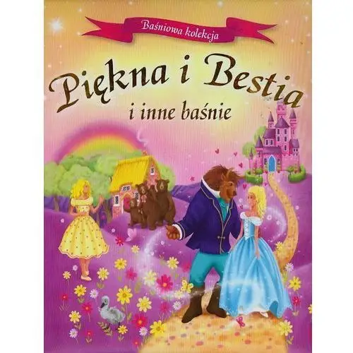 Piękna i bestia i inne baśnie