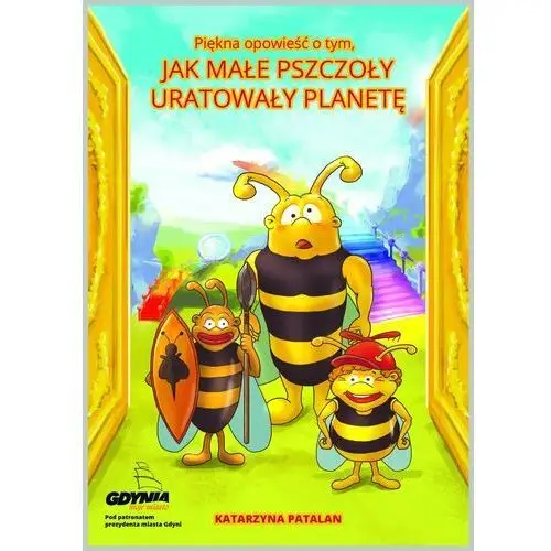 Piękna opowieść o tym, jak małe pszczoły uratowały planetę