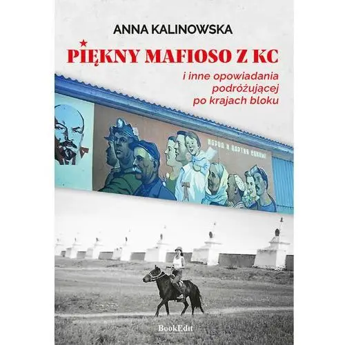 Piękny mafioso z kc i inne opowiadania podróżującej po krajach bloku