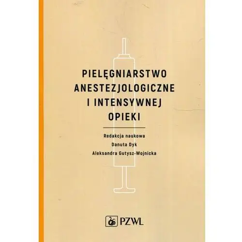 Pielęgniarstwo anestezjologiczne i intensywnej opieki