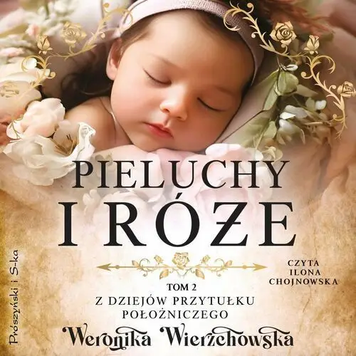 Pieluchy i róże. Z dziejów przytułku położniczego. Tom 2