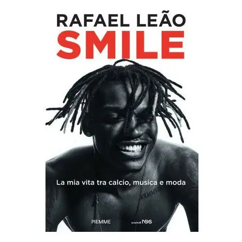 Smile. La mia vita tra calcio, musica e moda