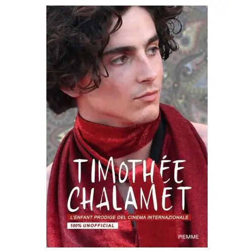 Piemme Timothée chalamet. l'enfant prodige del cinema internazionale. 100% unofficial