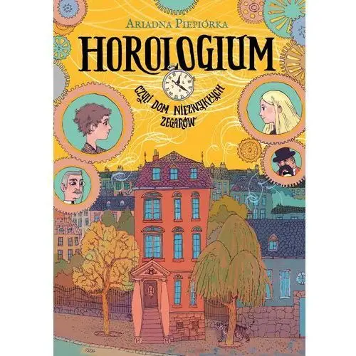 Horologium. czyli dom niezwykłych zegarów