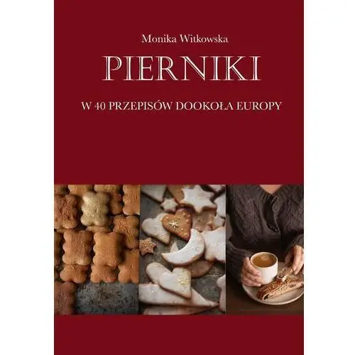 Pierniki. W 40 przepisów dookoła Europy - ebook PDF