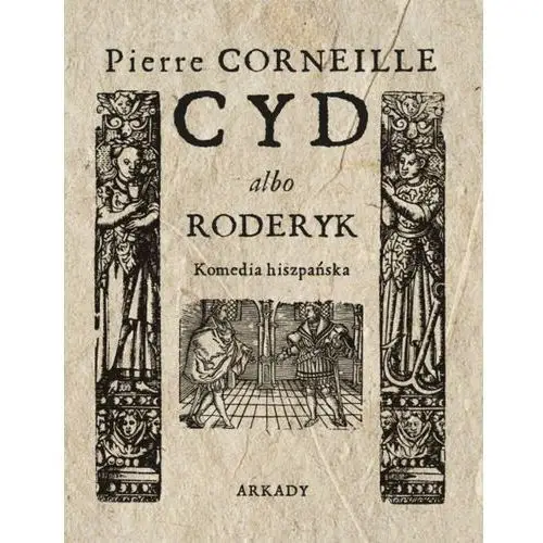 Pierre corneille Cyd albo roderyk komedia hiszpańska