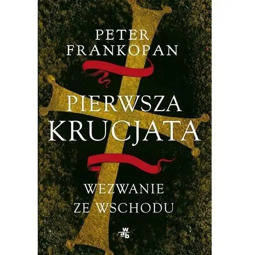 Pierwsza krucjata. Wezwanie ze Wschodu