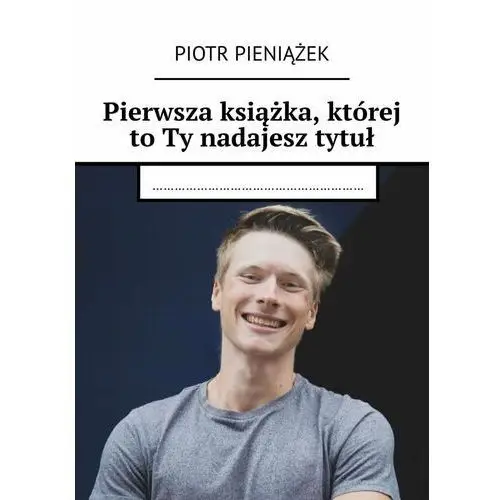 Pierwsza książka, której to Ty nadajesz tytuł