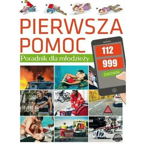 Pierwsza pomoc. Poradnik dla młodzieży