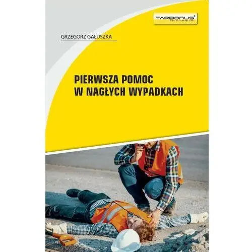 Pierwsza pomoc w nagłych wypadkach. wydanie 12