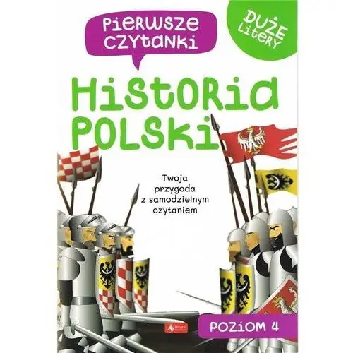 Pierwsze czytanki 4. Historia polski