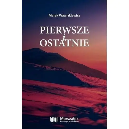 Pierwsze i ostatnie