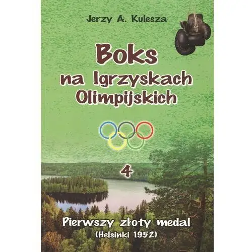Pierwszy złoty medal (Helsinki 1952). Boks na Igrzyskach Olimpijskich. Tom 4