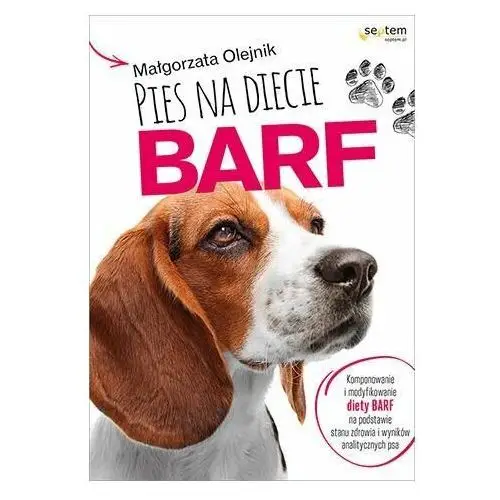 Pies na diecie BARF. Komponowanie i modyfikowanie diety BARF na podstawie stanu zdrowia i wyników analitycznych psa