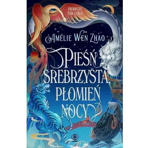 Pieśń srebrzysta, płomień nocy. Pieśń ostatniego królestwa. Tom 1