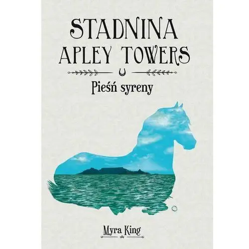 Pieśń syreny. Stadnina Apley Towers. Tom 3