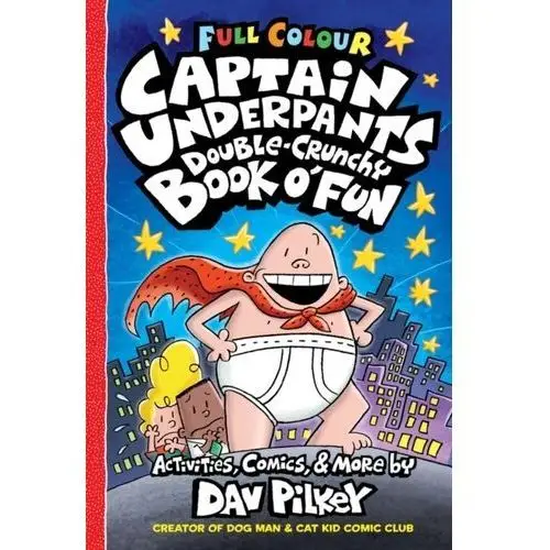Captain underpants double crunchy book o'fun (full colour) Pilkey, dav