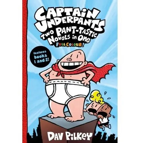 Pilkey, dav Captain underpants: two pant-tastic novels in one (full colour!)
