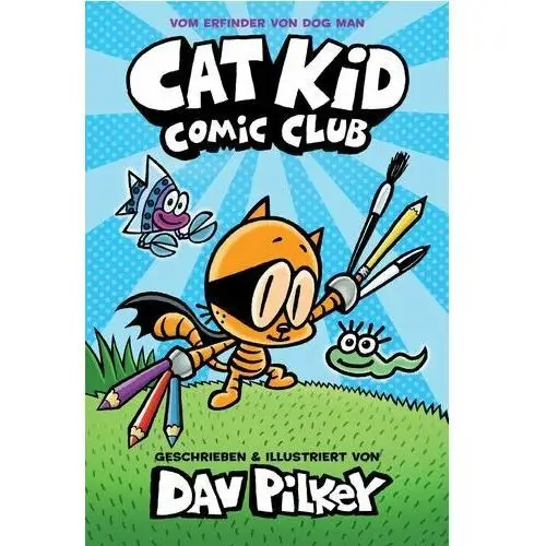 Cat Kid Comic Club Pilkey, Dav