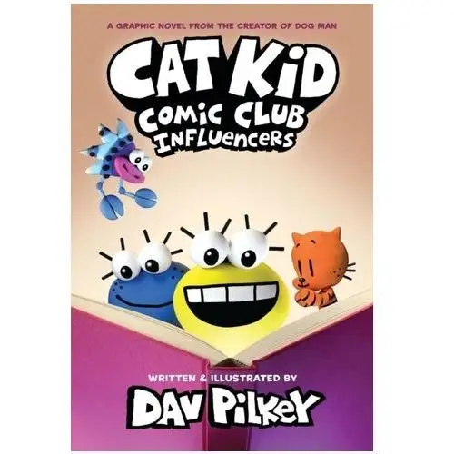 Cat Kid Comic Club 5: Influencers: from the creator of Dog Man Pilkey, Dav